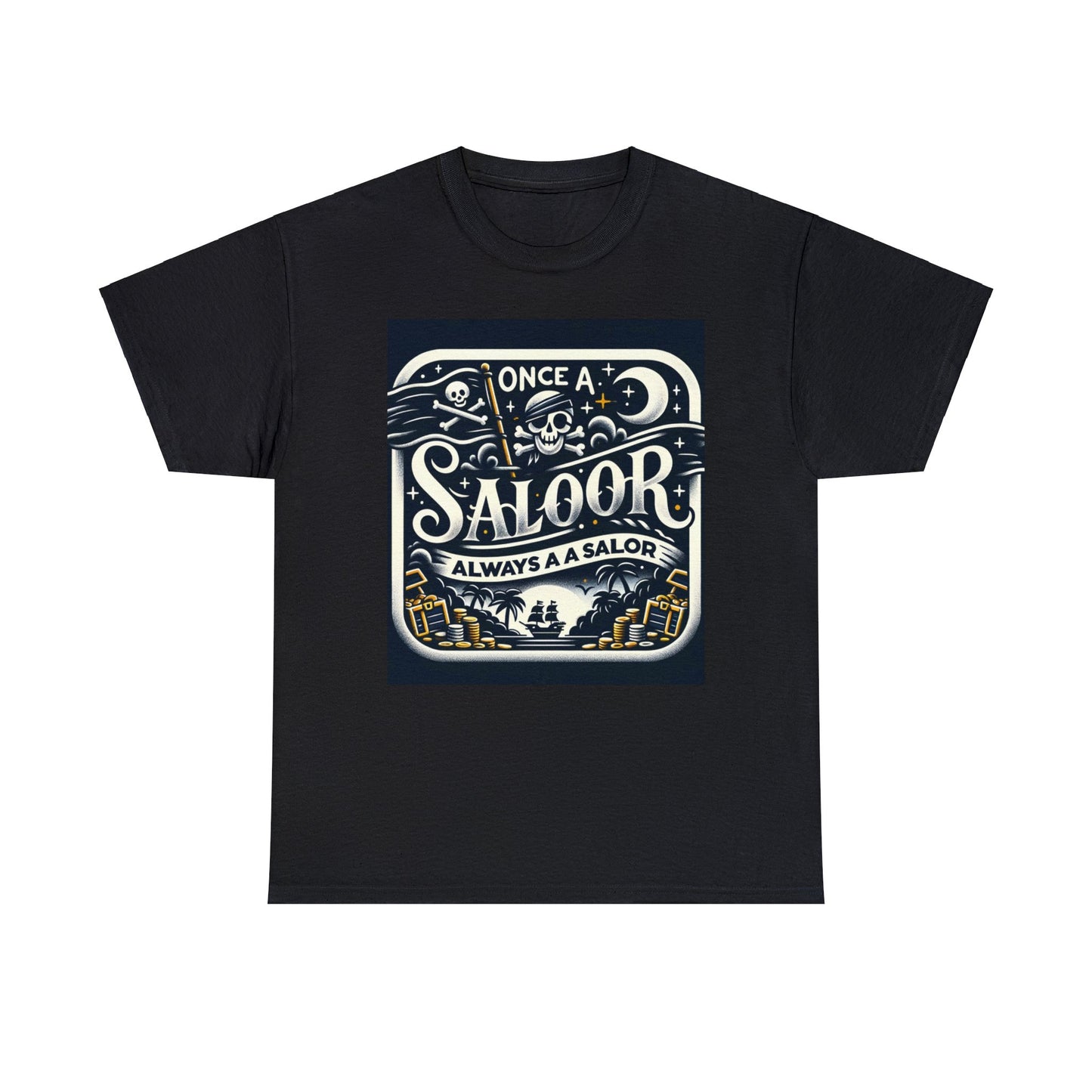 Once a Sailor - Always a Sailor - Nautical Legacy Tee - Unisex Heavy Cotton Shirt Tee